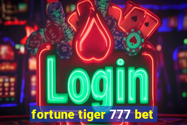 fortune tiger 777 bet